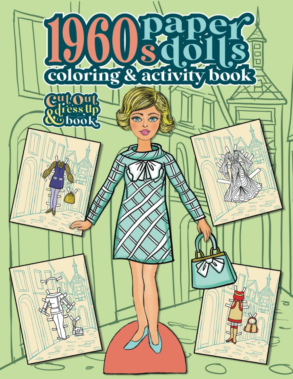 1960s Paper Dolls Coloring and Activity Book: A Cut Out and Dress